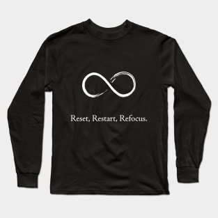 Reset, Restart, Refocus Black Long Sleeve T-Shirt